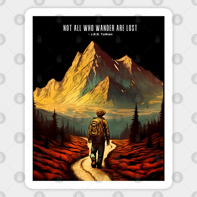 Hiking Wanderlust in the Wilderness: Not All Who Wander are Lost - J.R.R. Tolkien on a dark background Magnet by Puff Sumo